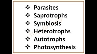 ParasitesSaprotrophsSymbiosis HeterotrophsAutotrophsPhotosynthesis Time to study2012 [upl. by Tory]