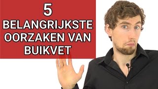 5 Belangrijkste Oorzaken van Buikvet [upl. by Grimonia]