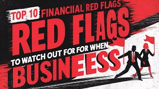 Top 10 Financial Red Flags to Watch Out for When Partnering with a Business [upl. by Emilia865]