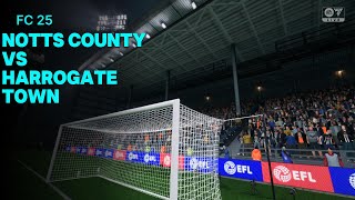 FC 25 GAMEPLAY FULL II Notts County vs Harrogate Town II PC II [upl. by Arateehc]