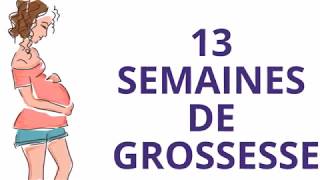 13 SEMAINES DE GROSSESSE ou treizième semaine de grossesse [upl. by Neron413]