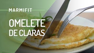 MARMIFIT OMELETE DE CLARAS  SABOROSO E SAUDÁVEL [upl. by Zerat]