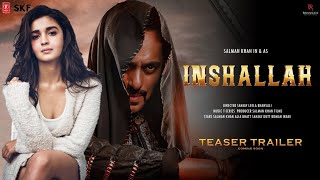 Inshallah  Official Trailer  Salman Khan  Alia Bhatt Sanjay Dutt Sanjay Leela Bhansali Concept [upl. by Torp753]