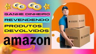 Comprar caixa de devolução AMAZON e ganhar dinheiro revendendo os produtos na Internet [upl. by Georgi]