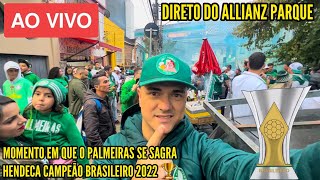 🏆DIRETO DAS ALAMEDAS DO ALLIANZ PARQUE… MOMENTO EM QUE O PALMEIRAS SE SAGRA CAMPEÃO BRASILEIRO 2022 [upl. by Anivid]