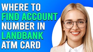 Where To Find Account Number In Landbank ATM Card How To Find Account Number In Landbank ATM Card [upl. by Harbed786]