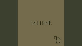 Nah Homie [upl. by Tiphany]