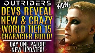 Outriders  Dev Team Reveals CRAZY World Tier 15 Character Build Day One Patch Updates [upl. by Alano898]