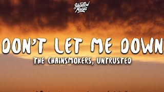 The Chainsmokers  Dont Let Me Down Lyrics untrusted Cover [upl. by Emmalyn305]