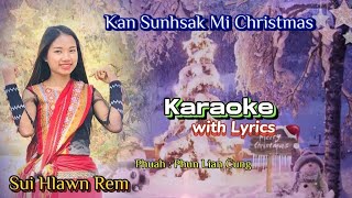 Kan Sunhsak Mi Christmas  KARAOKE  Sui Hlawn Rem [upl. by Artined]