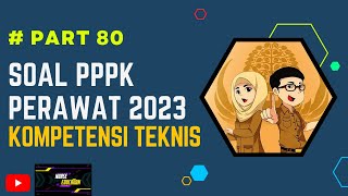 PART 80 SOAL P3K PERAWAT 2023 LENGKAP DENGAN PEMBAHASAN SESUAI FR TERBARU [upl. by Uhej]