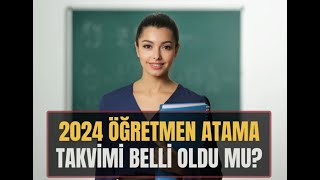 2024 ÖĞRETMEN ATAMA TAKVİMİ NE ZAMAN AÇIKLANACAKÖĞRETMEN ATAMA SAYISI NE OLACAK atama meb [upl. by Sherie]