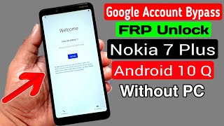 Nokia 7 Plus Google AccountFRP Bypass Nokia TA1041TA1062TA1046 ANDROID 10 Without PC [upl. by Gretal]