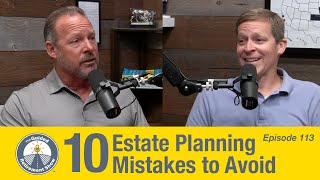 10 Estate Planning Mistakes to Avoid  Ep 113  Tim Denker  The Guided Retirement Show [upl. by Yoreel194]