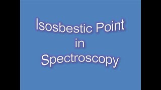 Isosbestic Point in Spectroscopy  A Concise Overview  Discussed amp Explained [upl. by Sugden347]