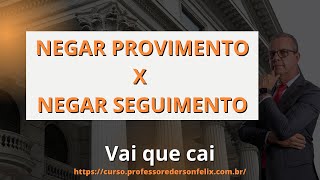 2 fase oab Trabalho  Negar Provimento x Negar Seguimento [upl. by Mckay794]