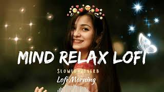 Tranding Instagram Lofi Song 🥰Lofi Mashup SongMind Relax Lofi  Mashup Song Part 6 [upl. by Radke144]