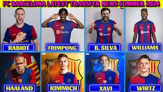 🚨FC BARCELONA EXCLUSIVE TRANSFER NEWS CONFIRMED TRANSFERS amp RUMOURS  SUMMER 2024 FT  WILLIAMS [upl. by Aisek]