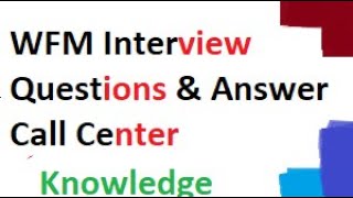 WFM Interview Questions And Answers  WFM Knowledge  Call Center [upl. by Ariaz663]