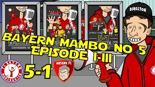 BAYERN MAMBO NO 51 the TRILOGY Episodes 13 Bayern Munich 51 vs Arsenal 2015 amp 2017 [upl. by Allesig]