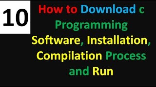 How to download c programming software installation compilation process and run tutorial no 10 [upl. by Aita708]