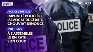 IMPUNITÉ POLICIÈRE  L’AVOCAT DE CÉDRIC CHOUVIAT DÉNONCE  À L’ASSEMBLÉE  LE RN RATE SON COUP [upl. by Norrej]