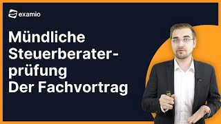 Mündliche Steuerberaterprüfung  Der Fachvortrag [upl. by Nwonknu]