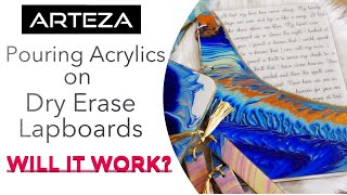 Arteza Pouring Acrylics with Dry Erase Lapboards  Will it Work [upl. by Dazraf649]