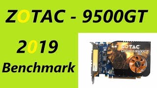 Nvidia Geforce 9500GT in 2019  Benchmark ZOTAC [upl. by Brink8]