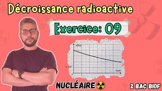 Exercice 09  L’activité aft  Décroissance radioactive ☢️  Nucléaire  2 BAC BIOF PC  SM [upl. by Thistle902]