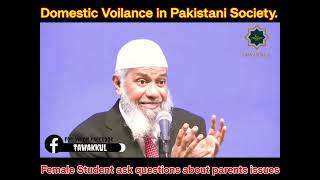 Girl asks questions about Domestic Violence in the Pakistan Society ll Dr Zakir Naik [upl. by Egwin152]