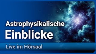 Schönheit der Astrophysik XXL Astrophysikalische Einblicke  Andreas Müller [upl. by Reginnej56]