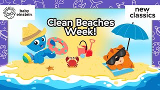 Keeping Tidy This Clean Beaches Week 🏖️  Baby Einstein  Learning Show for Toddlers  Kids Cartoons [upl. by Messing]