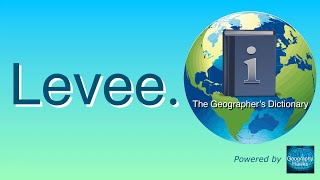 Levee The Geographer’s Dictionary Powered by GeographyHawks [upl. by Ahsakat128]