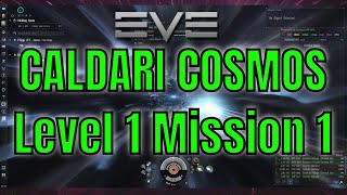 EVE Online  Caldari Cosmos level 1 mission 1 [upl. by Jakie]