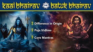 Kaal Bhairav Vs Batuk Bhairav Sadhana Difference in Puja Vidhi amp Mantra [upl. by Anailuj]