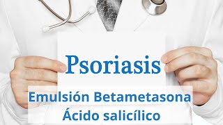 Emulsión para psoriasis con betametasona y salicílico [upl. by Nahtnamas]