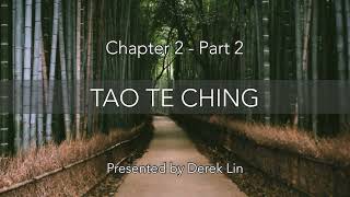 Tao Te Ching Chapter 2  Part 2 Observe the Manifestations [upl. by Trescott]