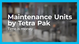 Maintenance Units by Tetra Pak  Time is money [upl. by Vladimir]