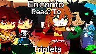 Encanto React To Triplets  Gacha Club REACT  Encanto React  Special 400 Subs  By ME [upl. by Gonagle746]