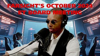 Farsight ET Board Meeting It Begins October 2024 [upl. by Enelrihs]