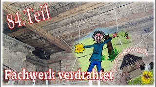 Fachwerk verkabelt ✅ 84 Projekt Fachwerkhaus [upl. by Matronna]