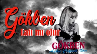 Gökben  Lafı mı olur 1992 REMASTERED [upl. by Yedarb]