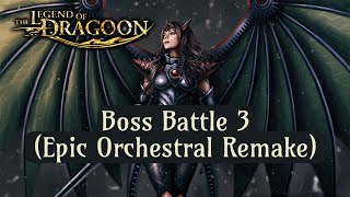 The Legend of Dragoon  Boss Battle 3 Epic Orchestral Remake [upl. by Enaid158]