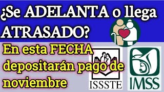 ¿Se ADELANTA o llega ATRASADO En esta FECHA depositarán pago de noviembre en Pensión IMSS e ISSSTE [upl. by Nolra]