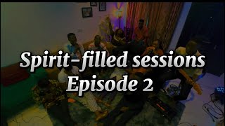 SPIRITFilled sessions Ep2 Ft Noah Kwaku Boakye Yiadom [upl. by Notna577]