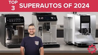 Our TOP 3 Superautomatic Espresso Machines of 2024 Seattle Coffee Gears TOP 3 Series is BACK [upl. by Tjon550]