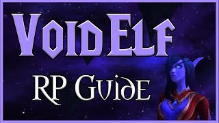 How to Roleplay Void Elves WoW RP Guide by Queenvaru [upl. by Jaala]