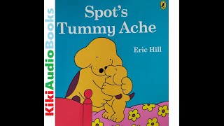 SPOT  Spots Tummy Ache by Eric Hill  Kids Books Read Aloud by kids [upl. by Zenda]