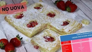 Torta Sfogliata con Crema Pasticcera senza Uova e Fragole con Tabella Quantità [upl. by Akamahs]